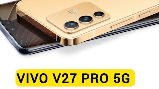 Vivo V27 Pro 5G: 200MP Camera, 6000mAh Battery Snapdragon 8 Gen 2,12GB RAM/Vivo V27 Pro