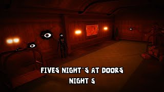 SEEK AND RUSH ARE FASTER - FIVE NIGHTS AT DOORS! (Night 5)