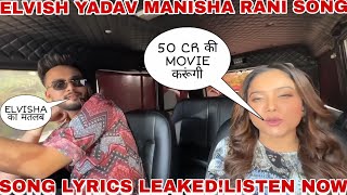 ELVISH YADAV AND MANISHA RANI REUNION New Song Shoot ! LYRICS LEAKED 😮