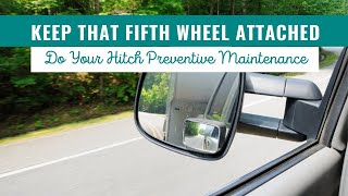 5th Wheel Hitch Maintenance: Keep Your RV attached to Your Truck