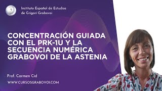 CONCENTRACIÓN GUIADA CON EL PRK-1U Y LA SECUENCIA NUMÉRICA GRABOVOI DE LA ASTENIA