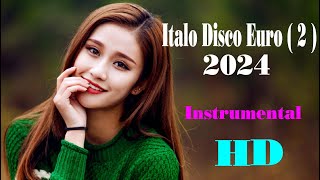 Italo Disco Euro 2024 ( 2 )  -  Instrumental  -  HD