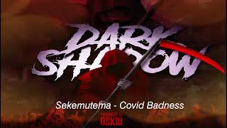 Sekemutema - Covid Badness (Dark Shadow Riddim)