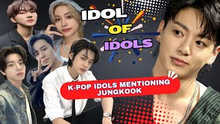 Kpop Idols Can't Stop Talking About Jungkook during special moments!