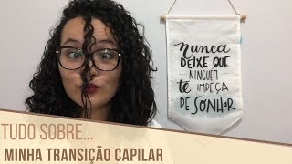 5 Dicas que me ajudou muito na minha transição capilar