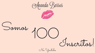 Somos 100 Inscritos ♥