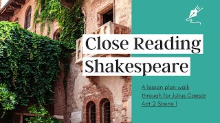 Close Reading Shakespeare:  A Lesson Planning Tutorial