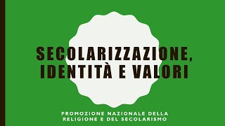 Secolarizzazione, identità e valori.