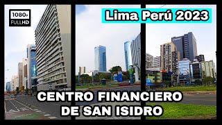 CENTRO FINANCIERO DE SAN ISIDRO en LIMA PERU 2023 🚶‍♂️