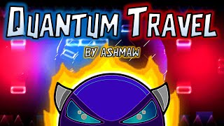 Geometry Dash | "QUANTUM TRAVEL" (LEGENDARY XXXL EASY DEMON) by AshMan(JoacoPr0) 100%.