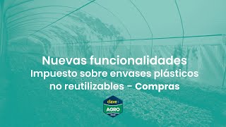 Novedades netAGRO | Nuevas funcionalidades Nuevo impuesto sobre envases plásticos - Compras