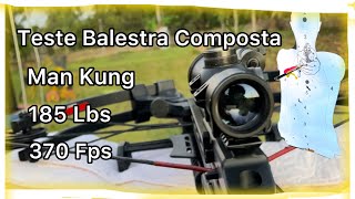 Testando a Balestra Composta Man Kung 185Lbs e 370Fps.