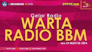 WARTA RADIO BBM || GELAR RADIO || RADIO BBM FM || 23 Agustus 2024 - #berita #radioRadio BBM FM