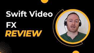 Swift Video FX Review + (Bonus Worth $997)