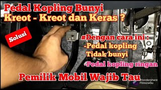 Cara Mengatasi Kopling Mobil Bunyi Saat Diinjak