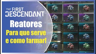 Reatores! Entenda como eles funcionam em The First Descendant