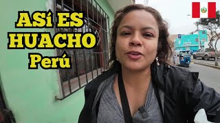 ASI FUE MI EXPERIENCIA UN DIA COMUN EN ESTA CIUDAD de PERU (HUACHO)