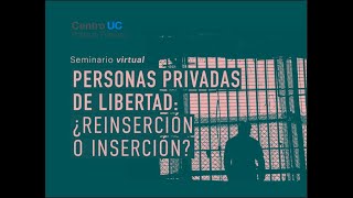 Seminario virtual Personas privadas de libertad: ¿reinserción o inserción?