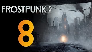 Распри перед бурей ❄️ Прохождение Frostpunk 2 #8 [Глава 2: Цели]