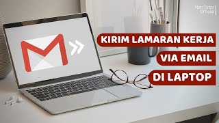 Cara Mengirim Lamaran Kerja Melalui Email di Laptop