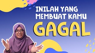 KEPIKIRAN KAH? BISA JADI HAL-HAL INILAH YANG MEMBUAT KAMU GAGAL TOTAL