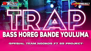 DJ TRAP BASS HOREG BENDE YOULUMA Feat 69 Project