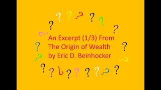 An Excerpt (1/3) From The Origin of Wealth by Eric D. Beinhocker