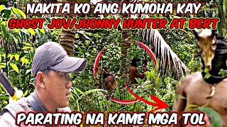 NAKITA KO ANG MGA KUMOHA KAY GHOST JOV/BERT AT JHONNY HUNTER..