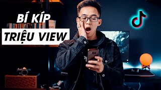 BÍ KÍP LÀM VIDEO TIKTOK TRIỆU VIEW