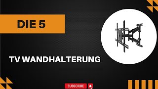 Die 5 Besten TV Wandhalterung Test 2024 - Top 5 TV Wandhalterung Models Picks