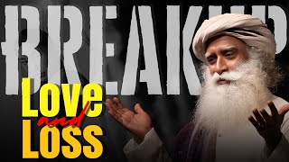 Sadhguru's Teachings on Moving Forward After a Breakup | Sadhguru Explains