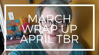 March WrapUp April TBR