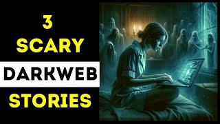 3 Scary Dark Web Stories - Dark Web Horror Stories vol.38