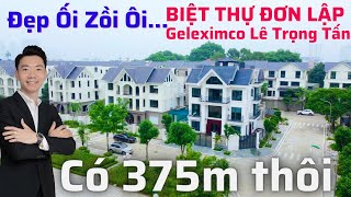 ĐẸP ỐI ZỒI ÔI..Biệt Thự Đơn Lập Geleximco Lê Trọng Tấn (375m)