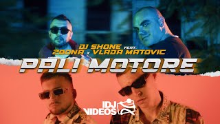 Dj Shone Ft. 2Bona X Vlada Matovic - Pali Motore