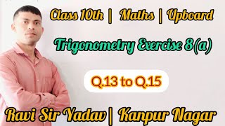 Trigonometry | Dr. Manohar Re | Exercise -8(a) | Q.13 TO Q.15 | 10th Math Class Online @RaviSirYadav