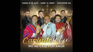 Cariñito Mix: Cariñito / No Me Casé Por Amor Banda Show 24 de Mayo