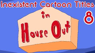 Inexistent Cartoon Titles 8 "House Out" (1944)