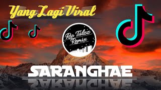 Dj SARANGHAE | Yang Viral Di TIk Tok || TERBARU Full Bass