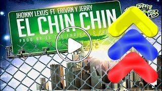 Jhonny Lexus Ft Erivan & Jerry - El Chin Chin - @Regaetonecuador