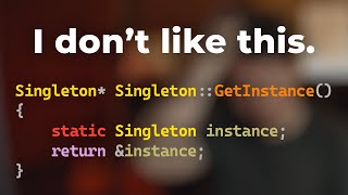 Why I Don't Like Singletons