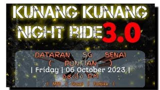 KUNANG-KUNANG Night Ride 3.0 // Dataran Sungai Senai Pontian. 06/10/2023