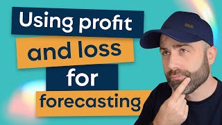 Using profit and loss for forecasting