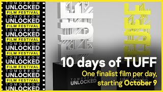 10 days of TUFF - Watch all finalist from the 2020 Tomorrow Unlocked Film Festival - Starting Oct 9