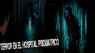 CREEPYPASTA DE TERROR EN EL HOPITAL PSIQUIATRICO