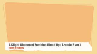 A Slight Chance of Zombies (Dead Ops Arcade 2 version)