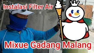 Instalasi Filter di mixue Gadang Malang