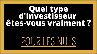 Quel type d'investisseur êtes-vous vraiment ?