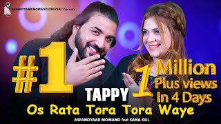 Asfandyar Momand & Sana Gul New Songs 2024 | Os rata tora tora | Tappy Tappaezy Tapy | Pashto Song