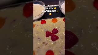 EID DESSERTS VARIETY - EID PREPARATION On MOON NIGHT🌙 EID MUBARAK EVERYONE ☺️